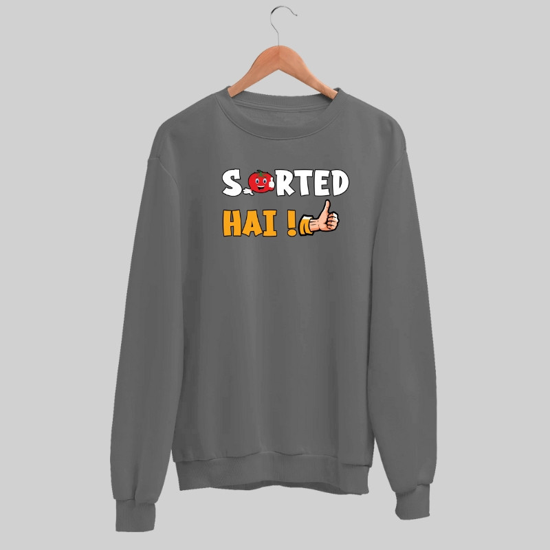 Sorted Hai ! Sweatshirt