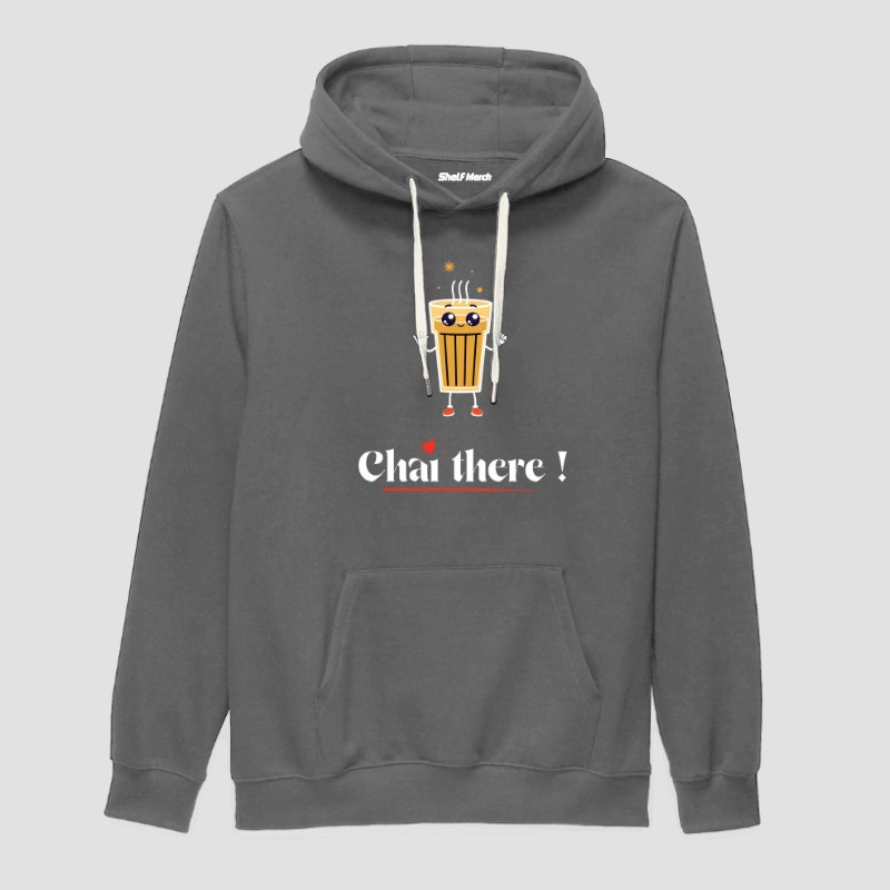 Chai There ! Hoodie