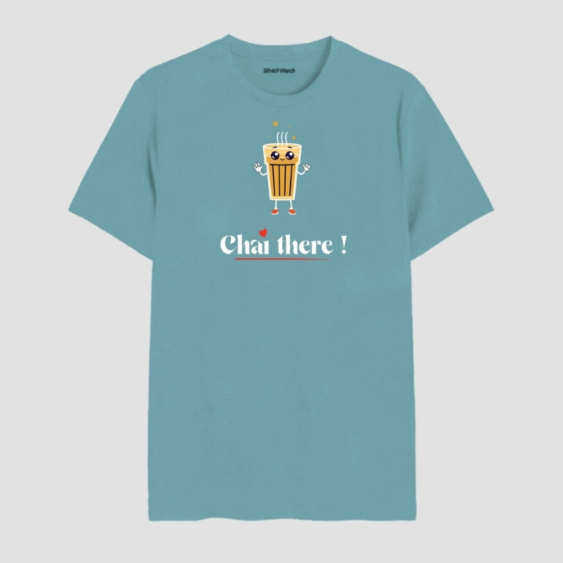 Chai There ! Round Neck T-Shirt